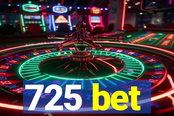 725 bet